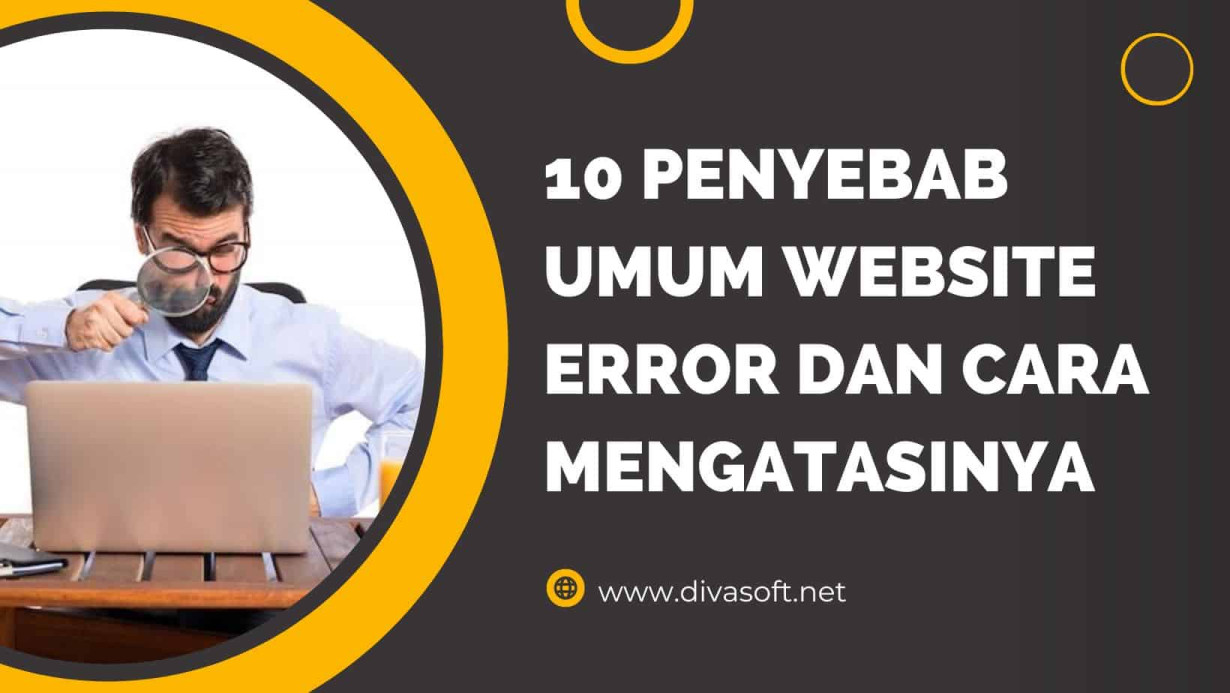 10 Penyebab Umum Website Error dan Cara Mengatasinya